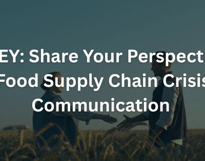 SURVEY Share Your Perspective on Food Supply Chain Crisis Communication