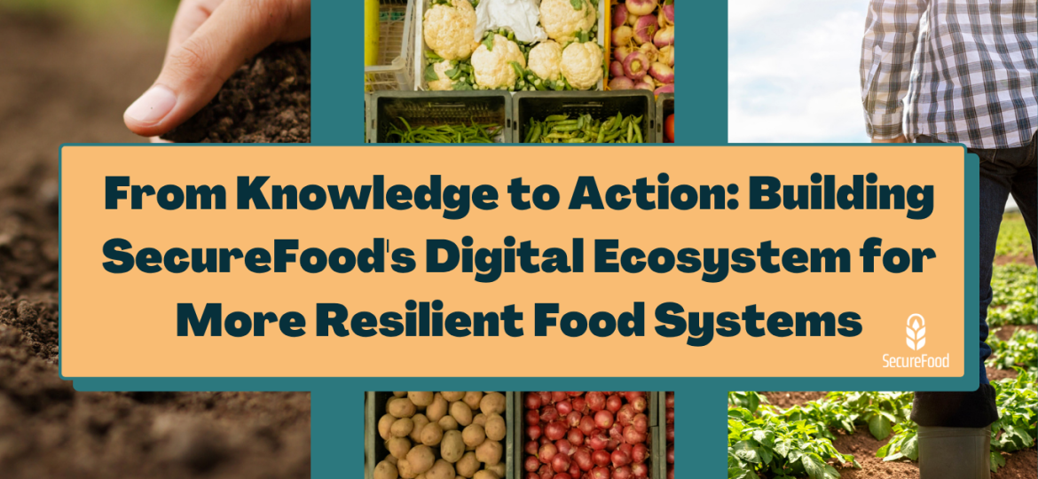 From Knowledge to Action Building SecureFood's Digital Ecosystem for More Resilient Food Systems (2)