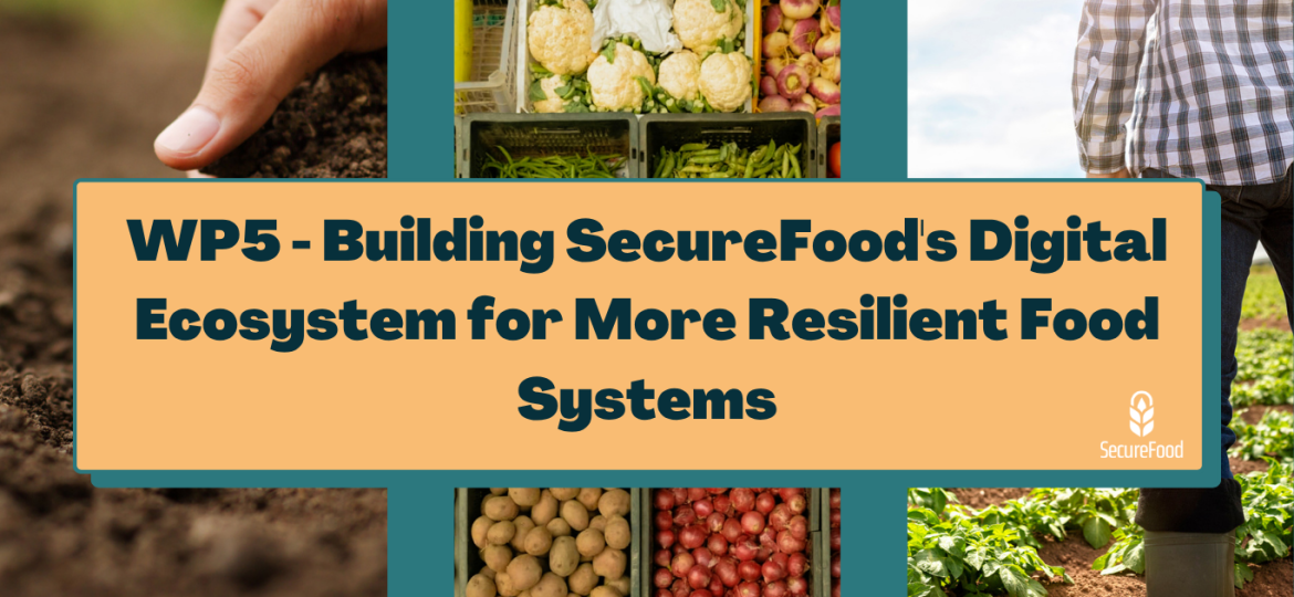 From Knowledge to Action Building SecureFood's Digital Ecosystem for More Resilient Food Systems (3)