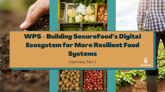 WP5 - Building SecureFood‘s Digital Ecosystem for More Resilient Food Systems